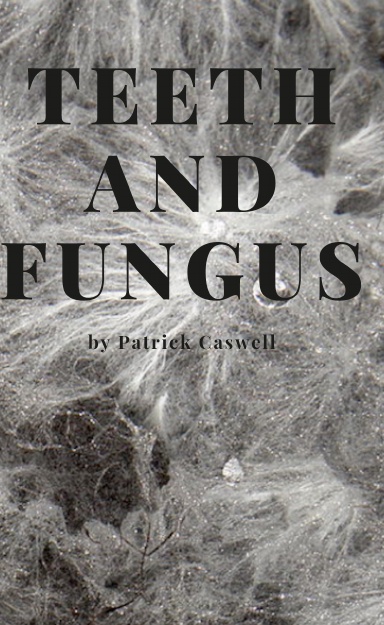 Teeth and Fungus