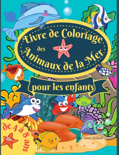 Livre de coloriage des animaux de la mer pour les enfants de 4 à 8 ans