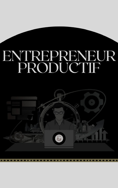 ENTREPRENEUR PRODUCTIF