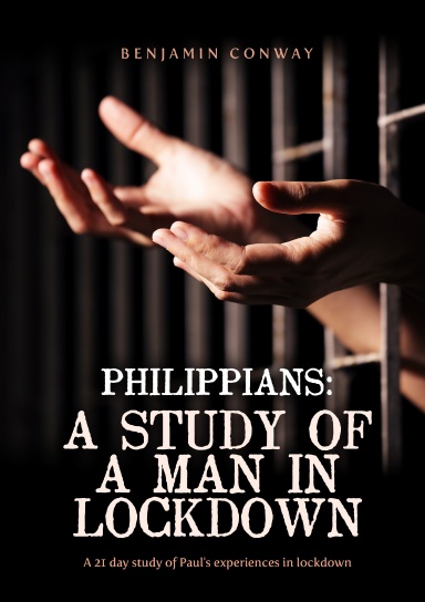 Philippians: A Study of A Man in Lockdown