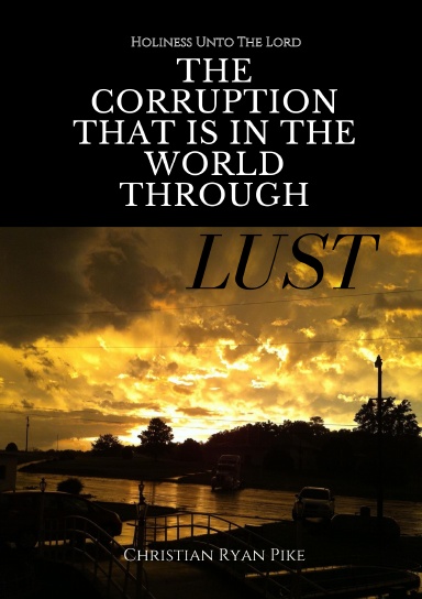 The Corruption That Is In The World Through Lust