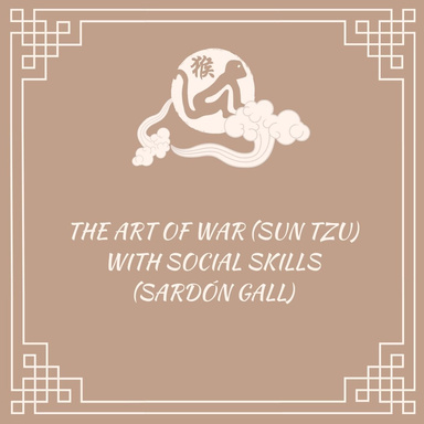 The Art of War (Sun Tzu) with social skills (Sardón Gall)