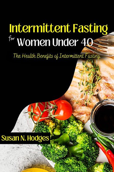 Intermittent Fasting for Women Under 40