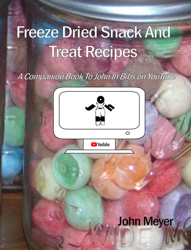 Freeze Dried Snack And Treat Recipes