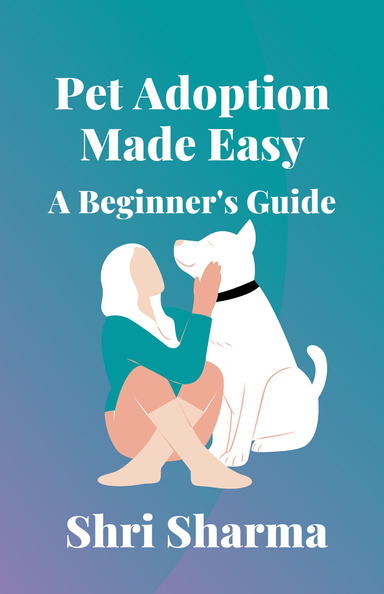 Pet Adoption Made Easy A Beginner's Guide