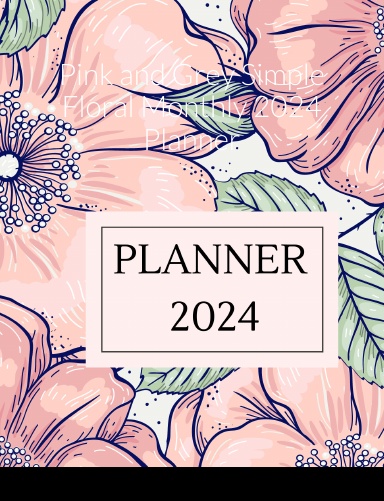 Pink and Grey Simple Floral Monthly 2024 Planner