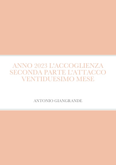 ANNO 2023 L'ACCOGLIENZA SECONDA PARTE L'ATTACCO VENTIDUESIMO MESE