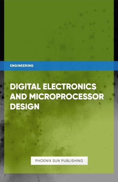 Digital Electronics and Microprocessor Design