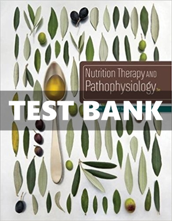 Test Bank Nutrition Therapy and Pathophysiology 3rd Edition Nelms