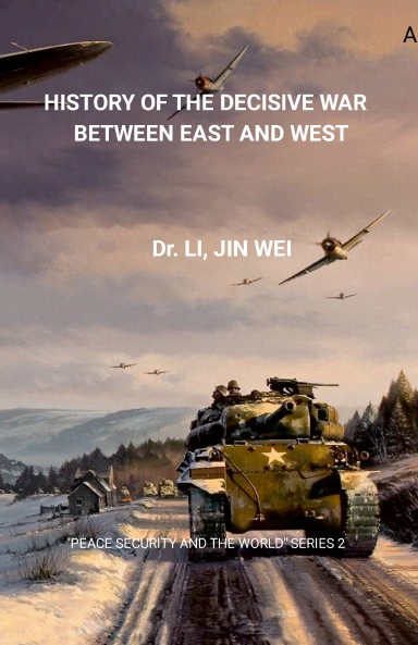 HISTORY OF THE DECISIVE WAR BETWEEN EAST AND WEST