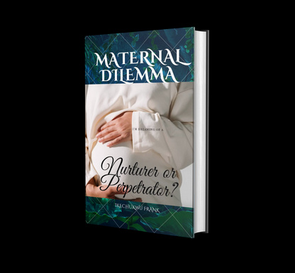 MATERNAL DILEMMA