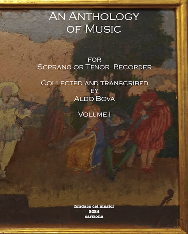 An Anthology of Music for Soprano or Tenor Recorder Vol. I