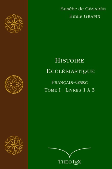 Histoire Ecclésiastique, Français-Grec, Tome 1