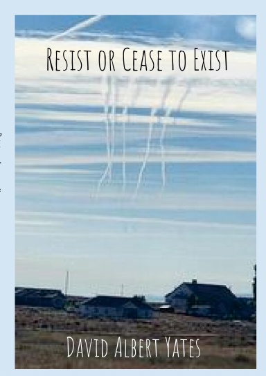Resist or Cease to Exist