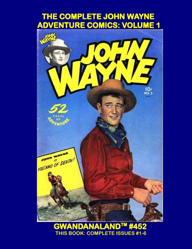 The Complete John Wayne Adventure Comics: Volume 1