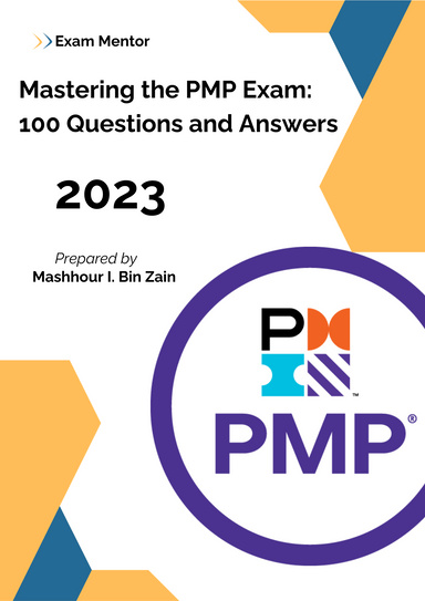 Mastering the PMP Exam: 100 Questions and Answers