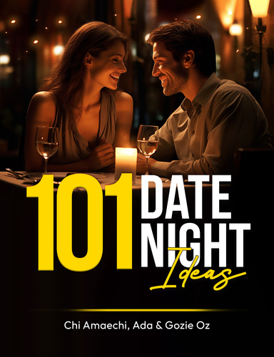 101 Date Night Ideas: Spark Romance, Fun, and Unforgettable Memories