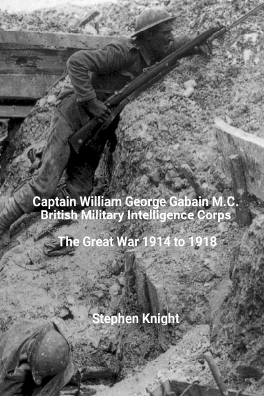 Captain William George Gabain M.C.: British Military Intelligence Corps