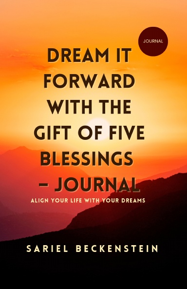 The Journal dream it forward with the gift of five blessings
