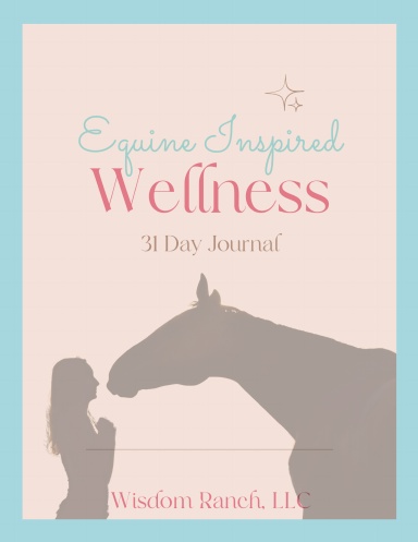 The Equine Inspired Wellness Journal