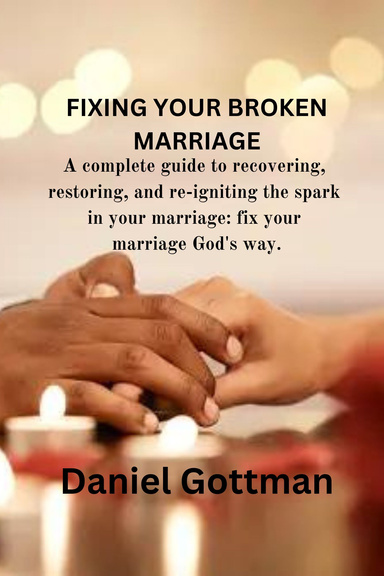 Fixing your broken marriage