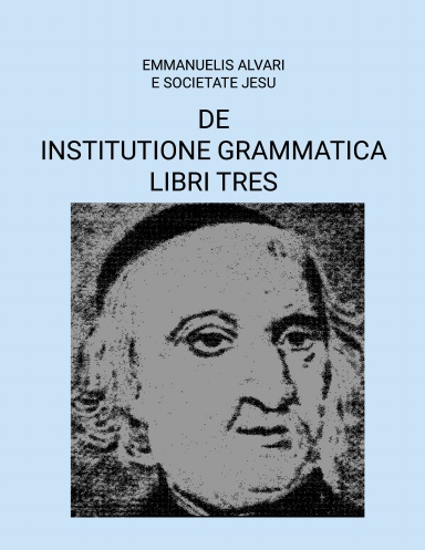 De institutione grammatica libri tres