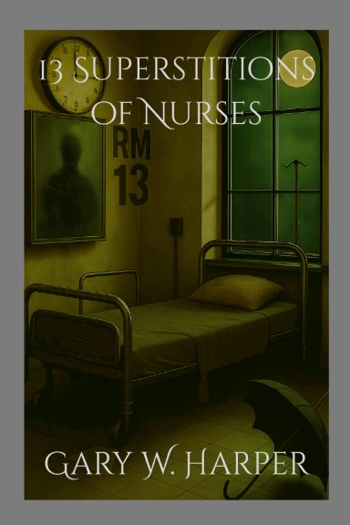 13 Superstitions of Nurses