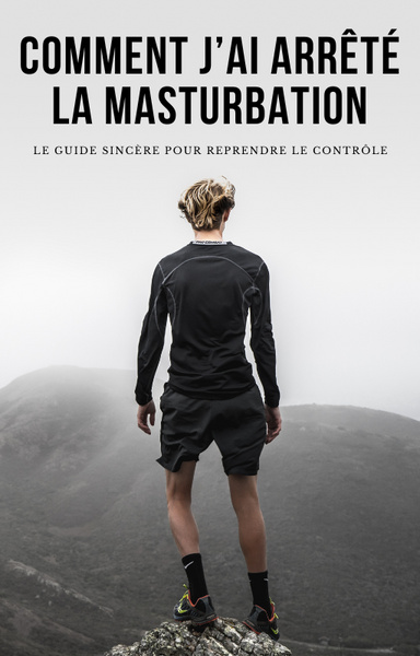 Comment j'ai arrêter la masturbation