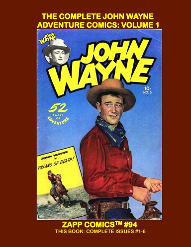 The Complete John Wayne Adventure Comics: Volume 1