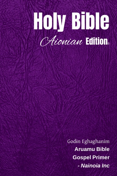 Holy Bible Aionian Edition: Aruamu Bible - Gospel Primer