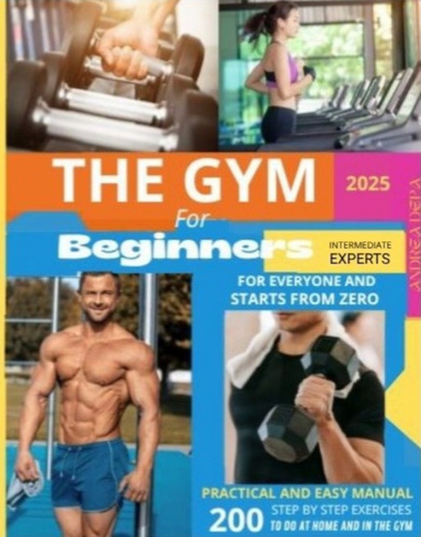 THE GYM FOR BEGINNERS