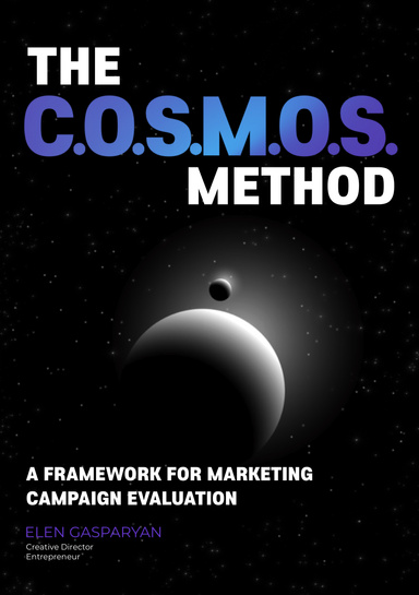 THE C.O.S.M.O.S. METHOD: A FRAMEWORK FOR MARKETING CAMPAIGN EVALUATION
