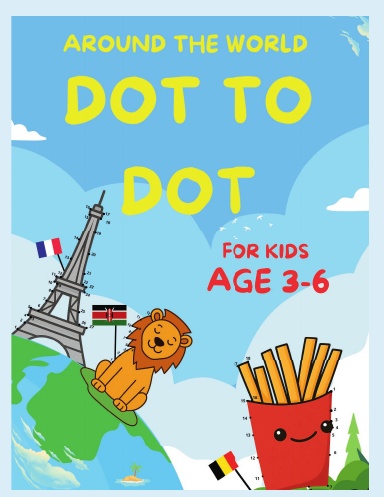 Around the World Dot to Dot – Fun and Educational Activity Book for Kids Ages 3–6