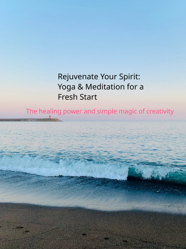 Rejuvenate Your Spirit: Yoga and Meditation for a Fresh Start