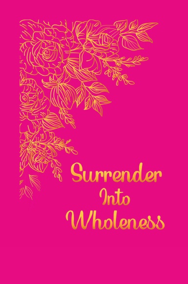 Surrender into Wholeness Guided Journal