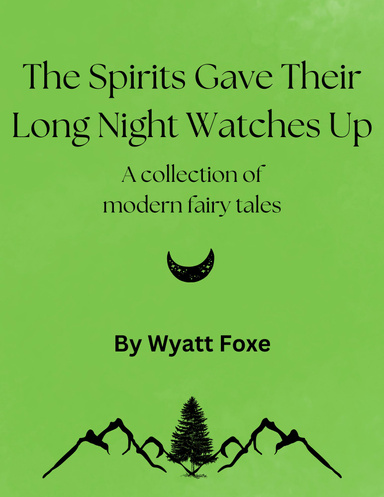 The Spirits Gave Their Long Night Watches Up