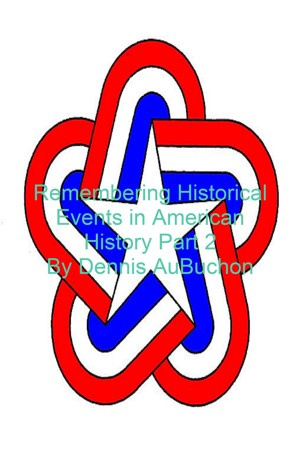 Remembering Historical Events in American History Part 2