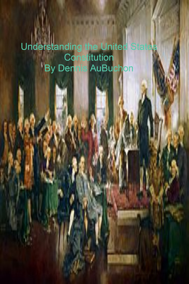 Understanding the U.S. Constitution