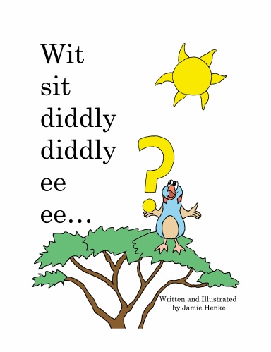 Wit sit diddly diddly ee ee…?