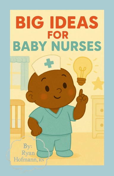 Big Ideas for Baby Nurses