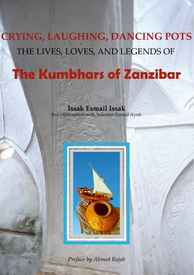 Crying, Laughing, Dancing Pots: The Lives, Loves, and Legends of the Kumbhars of Zanzibar