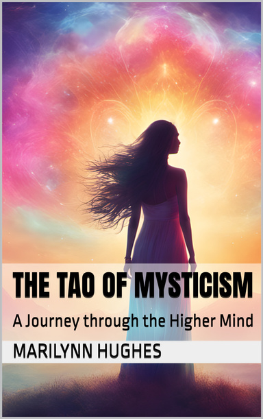 The Tao of Mysticism: A Journey through the Higher Mind
