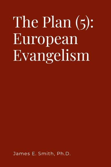 The Plan (5): European Evangelism