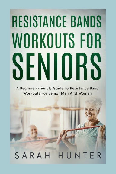 Resistance Bands Workouts For Seniors