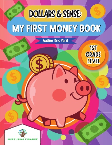 DOLLARS & SENSE: MY FIRST MONEY BOOK