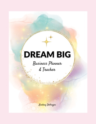 The Dream Big Business Planner and Tracker