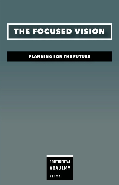 The Focused Vision - Planning for the Future