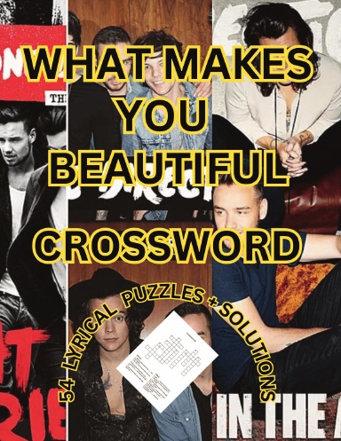 WHAT MAKES YOU BEAUTIFUL CROSSWORD