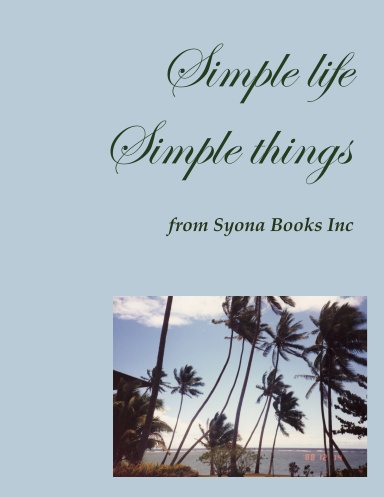 Simple Life Simple Things from Syona Books Inc