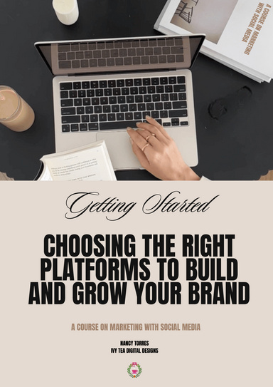 Getting Started: Choosing the Right Platforms to Build and Grow Your Brand